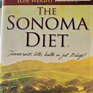 The Sonoma Diet: Thinner Waist, Better Health in Just 10 Days Book